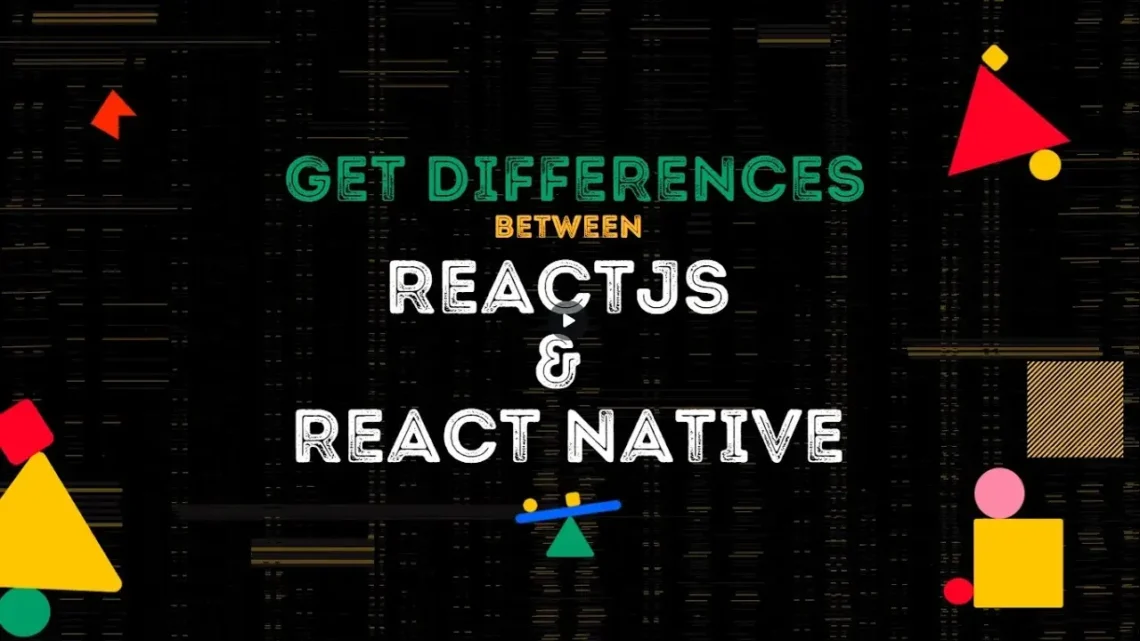 Comparison of ReactJS and React Native